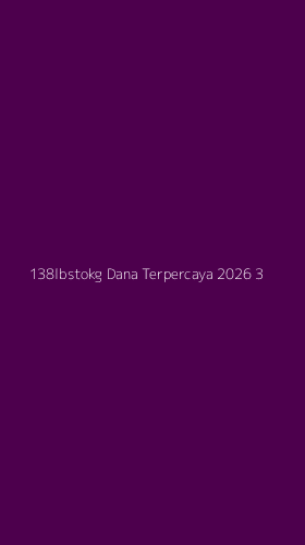 Tampilan Antarmuka Aplikasi 138lbstokg Dana Terpercaya 2026 - 3