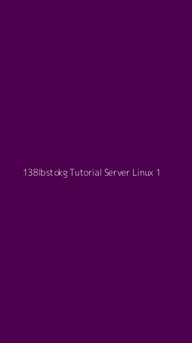 Tampilan Antarmuka Aplikasi 138lbstokg Tutorial Server Linux - 1