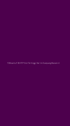 Tampilan Antarmuka Aplikasi 138mantul138 Rtp Slot Tertinggi Hari Ini Gampang Maxwin - 4