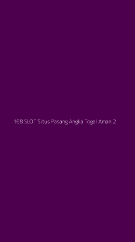 Tampilan Antarmuka Aplikasi 168 Slot Situs Pasang Angka Togel Aman - 2