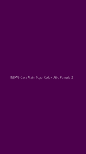 Tampilan Antarmuka Aplikasi 168wb Cara Main Togel Colok Jitu Pemula - 2