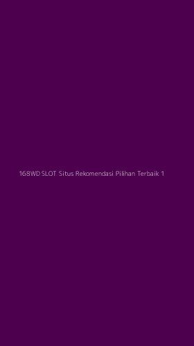 Tampilan Antarmuka Aplikasi 168wd Slot Situs Rekomendasi Pilihan Terbaik - 1