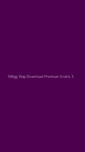 Tampilan Antarmuka Aplikasi 168gg Wap Download Premium Gratis - 3