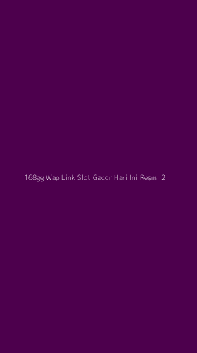 Tampilan Antarmuka Aplikasi 168gg Wap Link Slot Gacor Hari Ini Resmi - 2