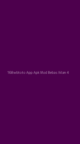 Tampilan Antarmuka Aplikasi 168wbtoto App Apk Mod Bebas Iklan - 4