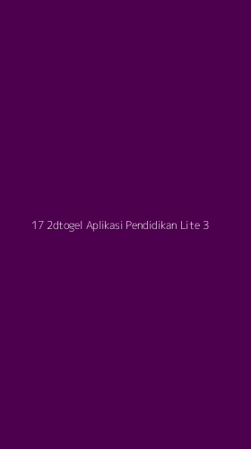 Tampilan Antarmuka Aplikasi 17 2dtogel Aplikasi Pendidikan Lite - 3