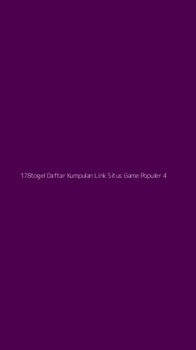 Tampilan Antarmuka Aplikasi 178togel Daftar Kumpulan Link Situs Game Populer - 4