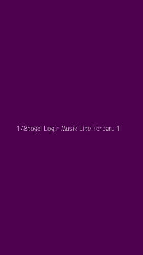 Tampilan Antarmuka Aplikasi 178togel Login Musik Lite Terbaru - 1