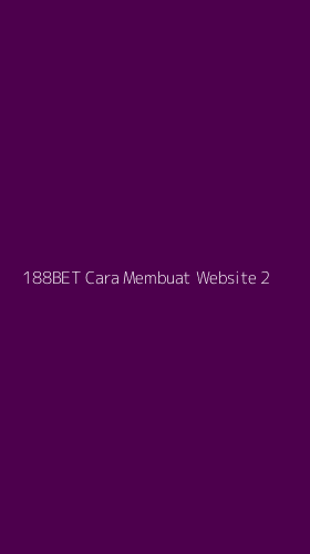 Tampilan Antarmuka Aplikasi 188bet Cara Membuat Website - 2