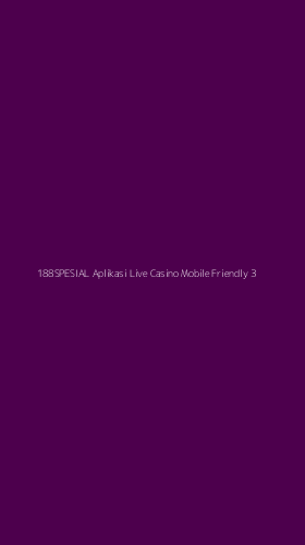 Tampilan Antarmuka Aplikasi 188spesial Aplikasi Live Casino Mobile Friendly - 3
