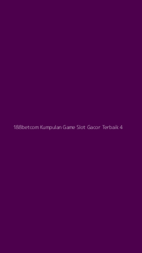 Tampilan Antarmuka Aplikasi 188betcom Kumpulan Game Slot Gacor Terbaik - 4