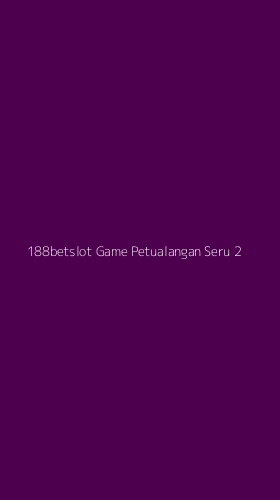 Tampilan Antarmuka Aplikasi 188betslot Game Petualangan Seru - 2