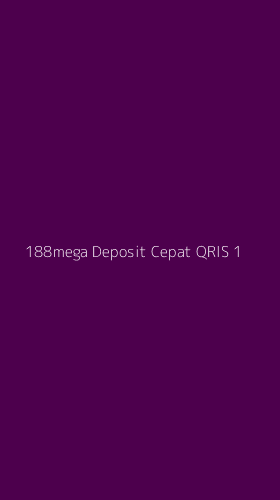 Tampilan Antarmuka Aplikasi 188mega Deposit Cepat Qris - 1