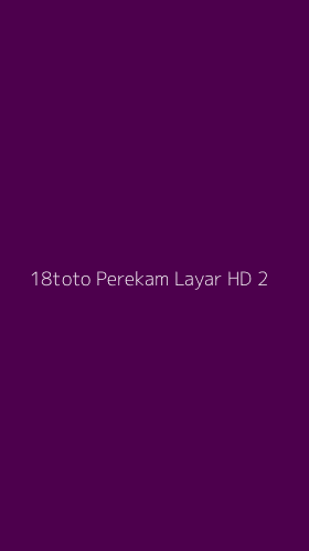 Tampilan Antarmuka Aplikasi 18toto Perekam Layar Hd - 2