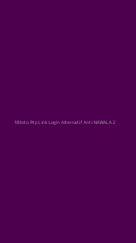 Tampilan Antarmuka Aplikasi 18toto Rtp Link Login Alternatif Anti Nawala - 2