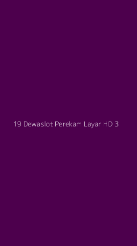 Tampilan Antarmuka Aplikasi 19 Dewaslot Perekam Layar Hd - 3