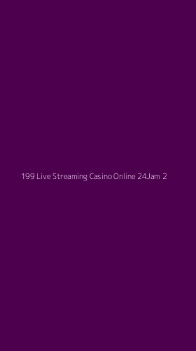 Tampilan Antarmuka Aplikasi 199 Live Streaming Casino Online 24jam - 2