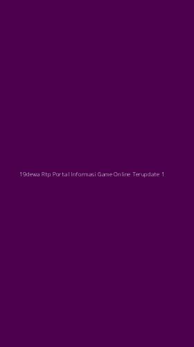 Tampilan Antarmuka Aplikasi 19dewa Rtp Portal Informasi Game Online Terupdate - 1
