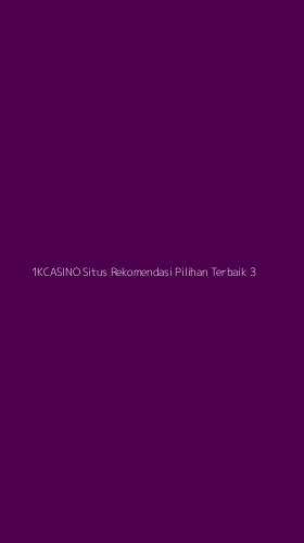 Tampilan Antarmuka Aplikasi 1kcasino Situs Rekomendasi Pilihan Terbaik - 3