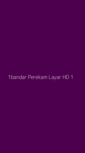 Tampilan Antarmuka Aplikasi 1bandar Perekam Layar Hd - 1