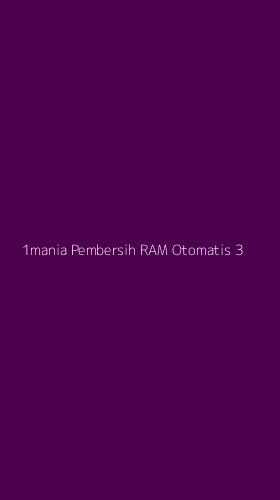 Tampilan Antarmuka Aplikasi 1mania Pembersih Ram Otomatis - 3