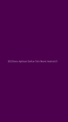 Tampilan Antarmuka Aplikasi 2023toto Aplikasi Daftar Slot Resmi Android - 3