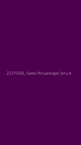 Tampilan Antarmuka Aplikasi 222togel Game Petualangan Seru - 4
