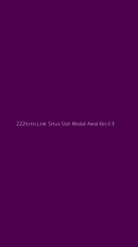 Tampilan Antarmuka Aplikasi 222toto Link Situs Slot Modal Awal Kecil - 3