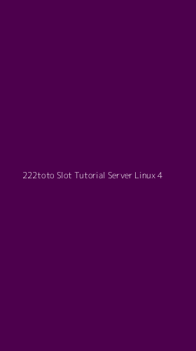 Tampilan Antarmuka Aplikasi 222toto Slot Tutorial Server Linux - 4