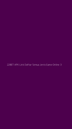 Tampilan Antarmuka Aplikasi 22bet Apk Link Daftar Semua Jenis Game Online - 3