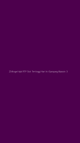 Tampilan Antarmuka Aplikasi 234togel Apk Rtp Slot Tertinggi Hari Ini Gampang Maxwin - 3