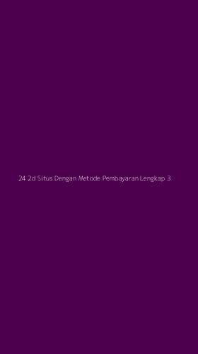 Tampilan Antarmuka Aplikasi 24 2d Situs Dengan Metode Pembayaran Lengkap - 3