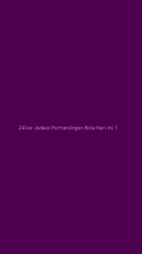 Tampilan Antarmuka Aplikasi 24live Jadwal Pertandingan Bola Hari Ini - 1