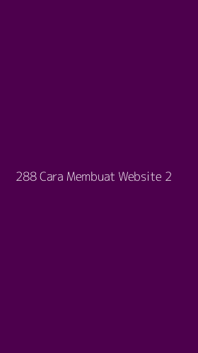 Tampilan Antarmuka Aplikasi 288 Cara Membuat Website - 2