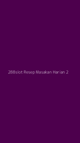 Tampilan Antarmuka Aplikasi 288slot Resep Masakan Harian - 2