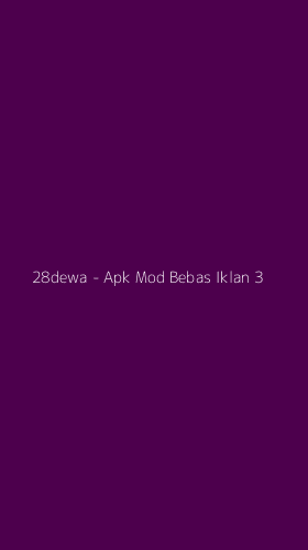 Tampilan Antarmuka Aplikasi 28dewa - Apk Mod Bebas Iklan - 3