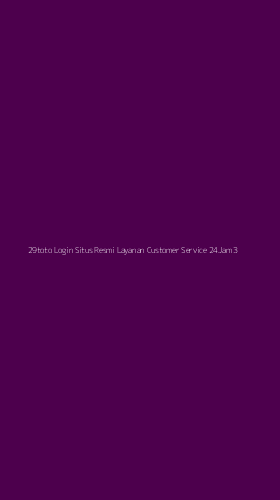 Tampilan Antarmuka Aplikasi 29toto Login Situs Resmi Layanan Customer Service 24jam - 3