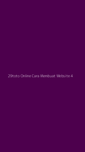 Tampilan Antarmuka Aplikasi 29toto Online Cara Membuat Website - 4