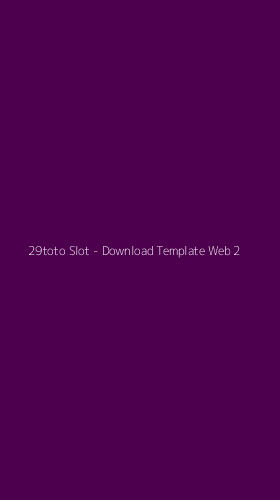 Tampilan Antarmuka Aplikasi 29toto Slot - Download Template Web - 2