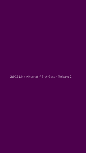 Tampilan Antarmuka Aplikasi 2d 02 Link Alternatif Slot Gacor Terbaru - 2
