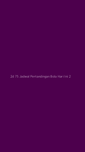 Tampilan Antarmuka Aplikasi 2d 75 Jadwal Pertandingan Bola Hari Ini - 2