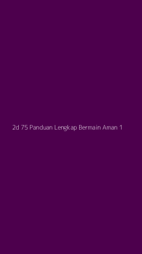 Tampilan Antarmuka Aplikasi 2d 75 Panduan Lengkap Bermain Aman - 1