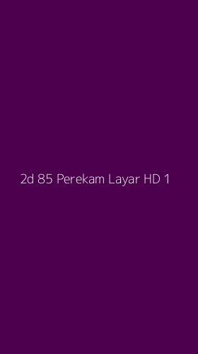 Tampilan Antarmuka Aplikasi 2d 85 Perekam Layar Hd - 1