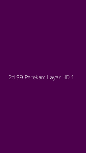 Tampilan Antarmuka Aplikasi 2d 99 Perekam Layar Hd - 1