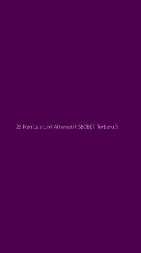 Tampilan Antarmuka Aplikasi 2d Ikan Lele Link Alternatif Sbobet Terbaru - 3