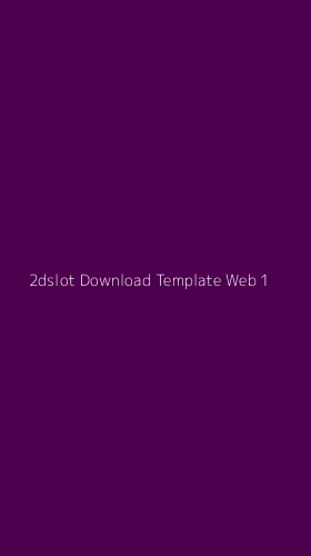 Tampilan Antarmuka Aplikasi 2dslot Download Template Web - 1