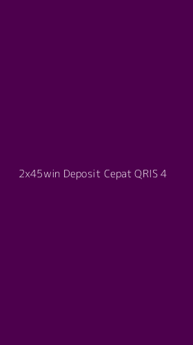 Tampilan Antarmuka Aplikasi 2x45win Deposit Cepat Qris - 4