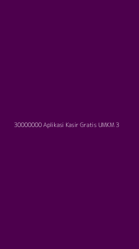 Tampilan Antarmuka Aplikasi 30000000 Aplikasi Kasir Gratis Umkm - 3