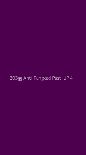 Tampilan Antarmuka Aplikasi 303gg Anti Rungkad Pasti Jp - 4