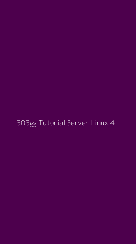 Tampilan Antarmuka Aplikasi 303gg Tutorial Server Linux - 4